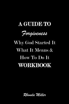 A Guide To Forgiveness (eBook, ePUB) - Miller, Rhonda