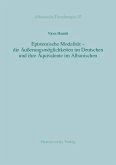 Epistemische Modalität - die Äußerungsmöglichkeiten im Deutschen und ihre Äquivalente im Albanischen (eBook, PDF)