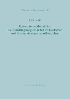 Epistemische Modalität - die Äußerungsmöglichkeiten im Deutschen und ihre Äquivalente im Albanischen (eBook, PDF) - Hamiti, Vjosa