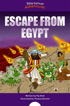 Escape from Egypt (eBook, ePUB) - Adventures, Bible Pathway; Reid, Pip