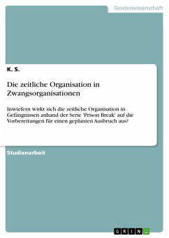 Die zeitliche Organisation in Zwangsorganisationen (eBook, PDF) - S., K.