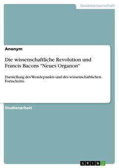 Die wissenschaftliche Revolution und Francis Bacons 