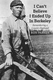 I Can't Believe I Ended Up in Berkeley (eBook, ePUB) I Can't Believe I Ended Up in Berkeley (eBook, ePUB)