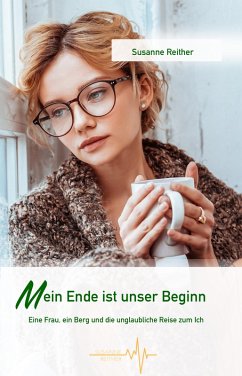 Mein Ende ist unser Beginn (eBook, ePUB) - Reither, Susanne