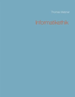 Informatikethik (eBook, ePUB) - Matzner, Thomas