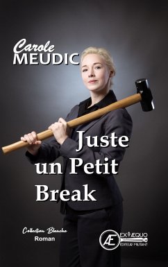Juste un petit break (eBook, ePUB) - Meudic, Carole