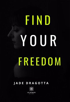 Find your freedom (eBook, ePUB) - Dragotta, Jade