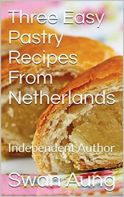 Cover Three Easy Pastry Recipes From Netherlands (eBook, ePUB)