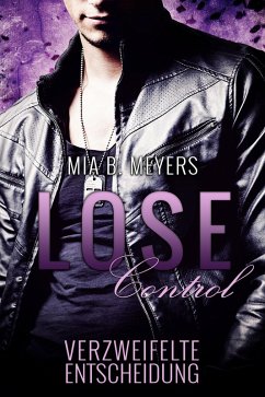 Lose Control (eBook, ePUB) - B. Meyers, Mia