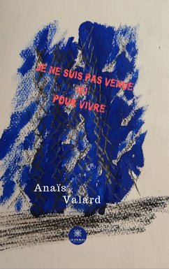 Je ne suis pas venue ici pour vivre (eBook, ePUB) - Valard, Anaïs