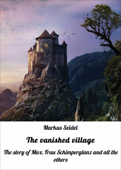 The vanished village (eBook, ePUB) - Seidel, Markus