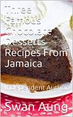 Three Famous Chocolate Desserts Recipes From Jamaica (eBook, ePUB)
