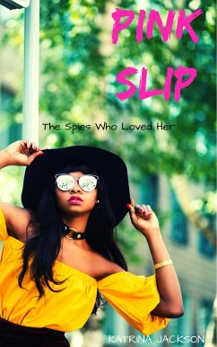 Pink Slip (The Spies Who Loved Her, #1) (eBook, ePUB) - Jackson, Katrina