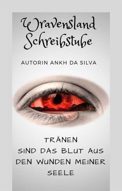 Tränen sind das Blut aus den Wunden meiner Seele (eBook, ePUB) - Da Silva, Ankh