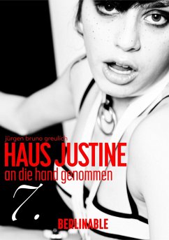 Haus Justine. Die Erfüllung einer Sklavin - Folge 7 (eBook, ePUB) - Greulich, Jürgen Bruno