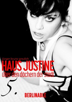 Haus Justine. Die Erfüllung einer Sklavin - Folge 5 (eBook, ePUB) - Greulich, Jürgen Bruno
