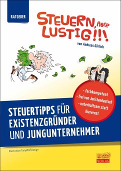 Steuern, aber lustig! Steuertipps für Existenzgründer und Jungunternehmer (eBook, ePUB) - Görlich, Andreas