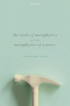 The Tools of Metaphysics and the Metaphysics of Science (eBook, PDF) - Sider, Theodore