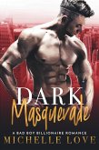 Dark Masquerade: A Bad Boy Billionaire Romance (Nightclub Sins, #5) (eBook, ePUB)