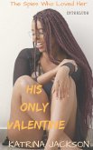 His Only Valentine (The Spies Who Loved Her, #5) (eBook, ePUB)