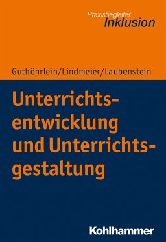 Unterrichtsentwicklung und Unterrichtsgestaltung (eBook, PDF) - Guthöhrlein, Kirsten; Lindmeier, Christian; Laubenstein, Désirée