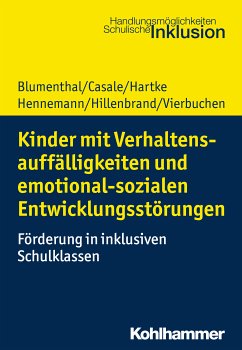 Kinder mit Verhaltensauffälligkeiten und emotional sozialen Entwicklungsstörungen (eBook, ePUB) - Blumenthal, Yvonne; Casale, Gino; Hartke, Bodo; Hennemann, Thomas; Hillenbrand, Clemens; Vierbuchen, Marie-Christine