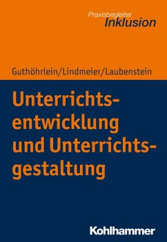 Unterrichtsentwicklung und Unterrichtsgestaltung (eBook, ePUB) - Guthöhrlein, Kirsten; Lindmeier, Christian; Laubenstein, Désirée
