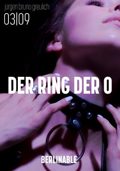 Der Ring der O. Sklavin aus Leidenschaft - Folge 3 (eBook, ePUB) - Greulich, Jürgen Bruno