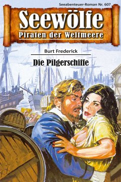 Seewölfe - Piraten der Weltmeere 607 (eBook, ePUB) - Frederick, Burt