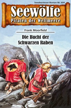 Seewölfe - Piraten der Weltmeere 604 (eBook, ePUB) - Moorfield, Frank