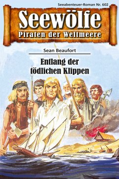 Seewölfe - Piraten der Weltmeere 602 (eBook, ePUB) - Beaufort, Sean