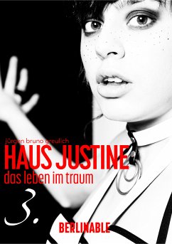 Haus Justine. Die Erfüllung einer Sklavin - Folge 3 (eBook, ePUB) - Greulich, Jürgen Bruno