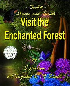 Shadow and Friends Visit the Enchanted Forest (eBook, ePUB) - Jackson, S.