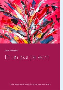 Et un jour j'ai écrit (eBook, ePUB)