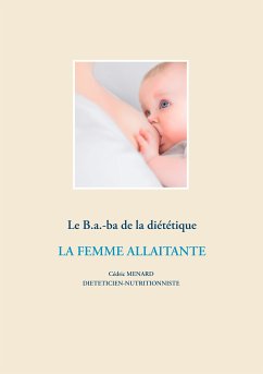 Le B.a.-ba de la diététique de la femme allaitante (eBook, ePUB)