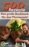 500 Rezepte - Das große Kochbuch für den Thermomix® (eBook, ePUB)