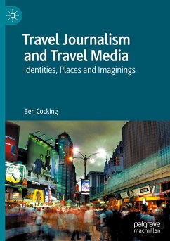 Travel Journalism and Travel Media - Cocking, Ben