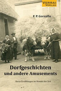 Dorfgeschichten und andere Amusements - Gorenflo, F.P.