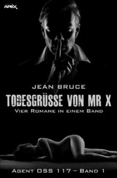 TODESGRÜSSE VON MR. X - AGENT OSS 117, BAND 1 - Bruce, Jean