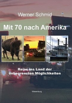Mit 70 nach Amerika - Schmid, Werner