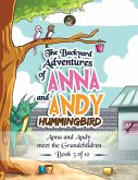 The Backyard Adventures of Anna and Andy Hummingbird: Anna and Andy meet the Grandchildren