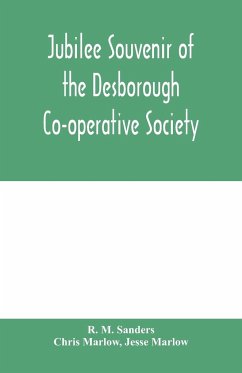 Jubilee souvenir of the Desborough Co-operative Society - M. Sanders, R.; Marlow, Chris