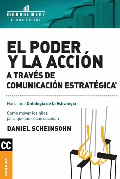Poder y la acción a través de Comunicación estratégica, El - Scheinsohn, Daniel