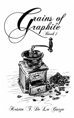 Grains of Graphite Book 1 - de La Garza, Kristin T.