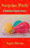Surprise Party: A Balloon Fetish Story (eBook, ePUB) Surprise Party: A Balloon Fetish Story (eBook, ePUB)