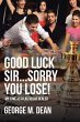 Good Luck Sir...Sorry You Lose! - Bild 1