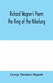 Richard Wagner's poem the Ring of the Nibelung