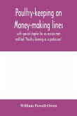 Poultry-keeping on money-making lines with special chapter for ex-service men entitled "Poultry-farming as a profession"