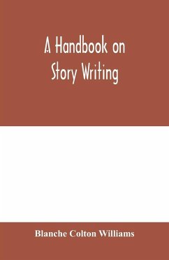 A handbook on story writing - Colton Williams, Blanche