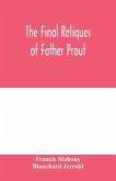 The final reliques of Father Prout